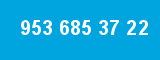 953 685 37 22